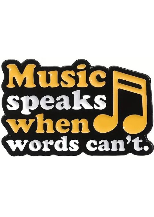 Music Speaks When Words Can't Enamel Pin
