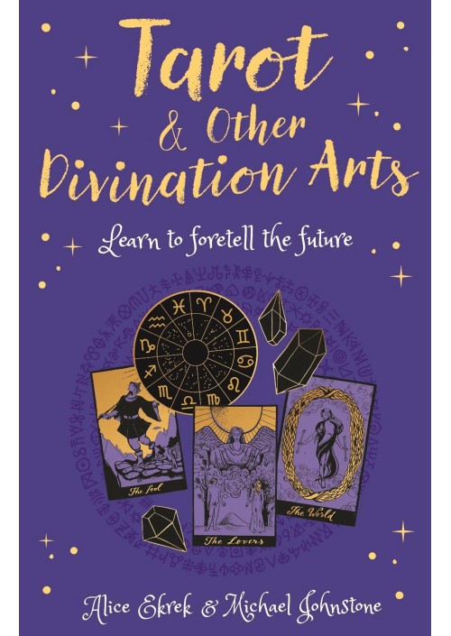 Tarot & Other Divination Arts by Alice Ekrek & Michael Johnstone