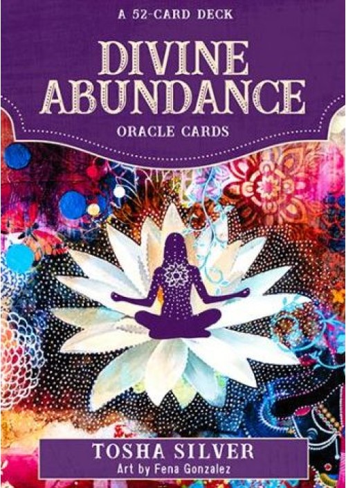 Divine Abundance Oracle by Tosha Silver & Fernanda González 