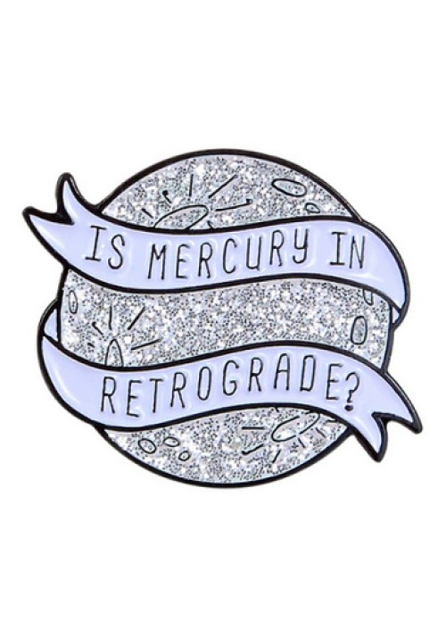 Is Mercury in Retrograde Enamel Pin