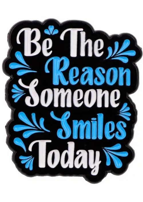 Be the Reason Someone Smiles Today Enamel Pin