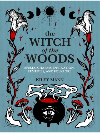 The Witch of The Woods by Kiley Mann