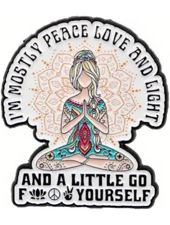 I'm Mostly Peace, Love & Light Enamel Pin