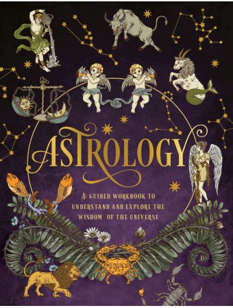 Astrology: A Guided Workbook: Volume 2 : Understand and Explore the Wisdom of the Universe by Chartwell Books