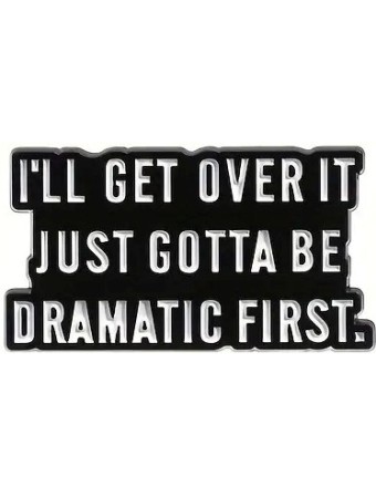 Dramatic First Enamel Pin