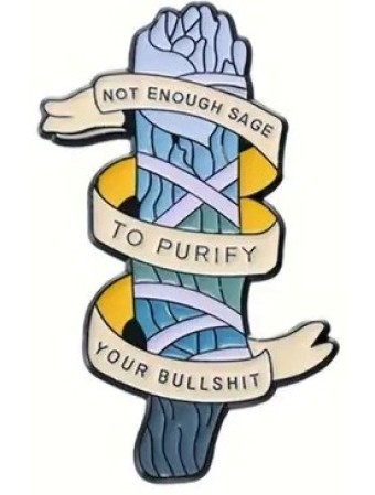Not Enough Sage Enamel Pin